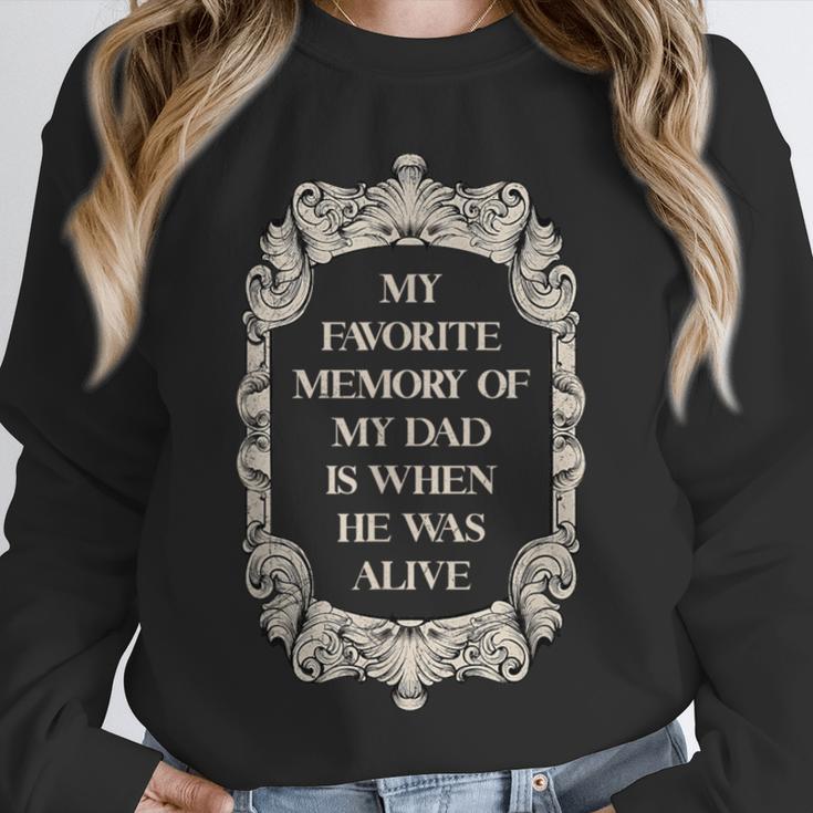 My Favorite Memory Of My Dad Is When He Was Alive Unisex Sweatshirt