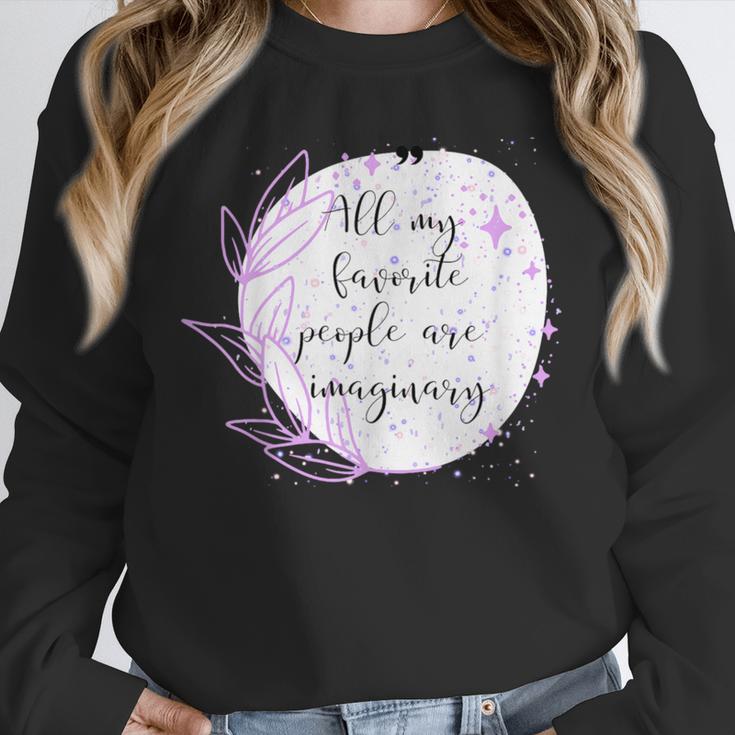 All My Favorite People Are Imaginary Book Lover Idea Unisex Sweatshirt All My Favorite People Are Imaginary Book Lover Idea Unisex Sweatshirt