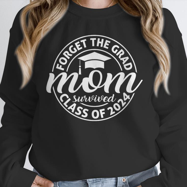 Forget The Grad Mom Survived Class Of 2024 Senior Graduation Unisex Sweatshirt