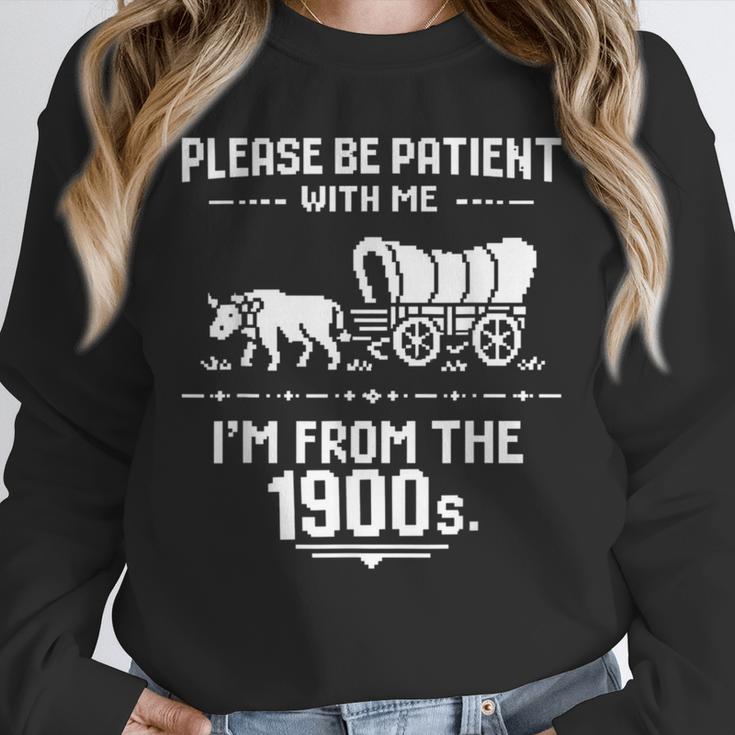 Fun Classic Please Be Patient With Me I'm From The 1900s Unisex Sweatshirt