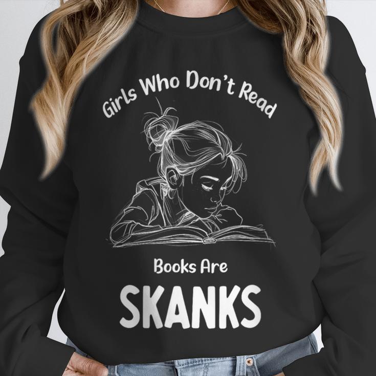 Girls Who Don't Read Book Are Skanks Design Unisex Sweatshirt