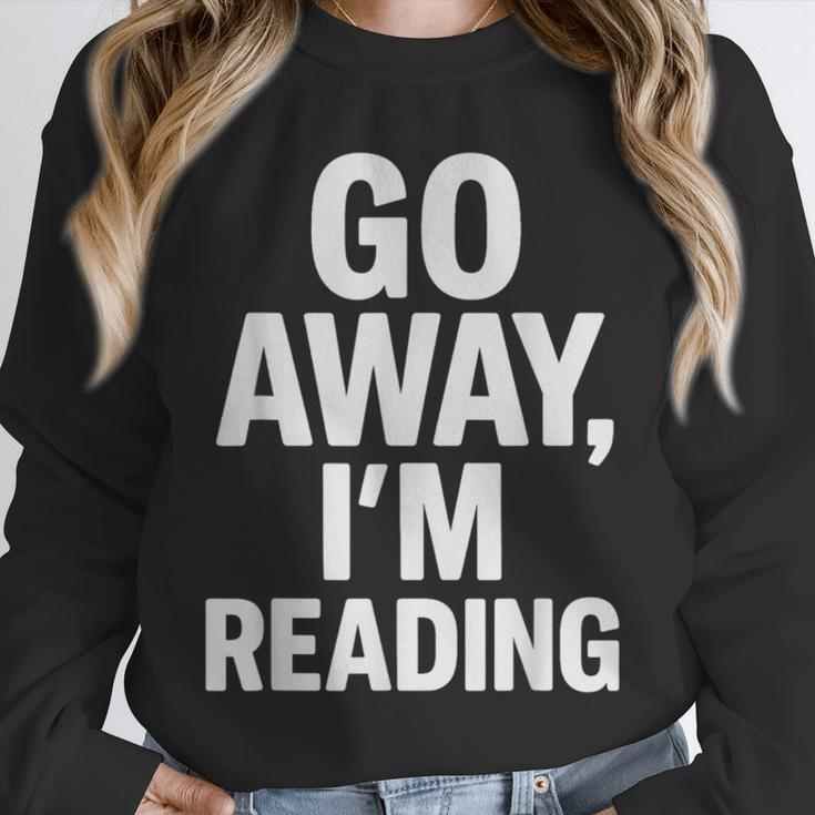 Go Away I'm Reading Book Lover Bookworm Introvert Sarcastic Unisex Sweatshirt Go Away I'm Reading Book Lover Bookworm Introvert Sarcastic Unisex Sweatshirt