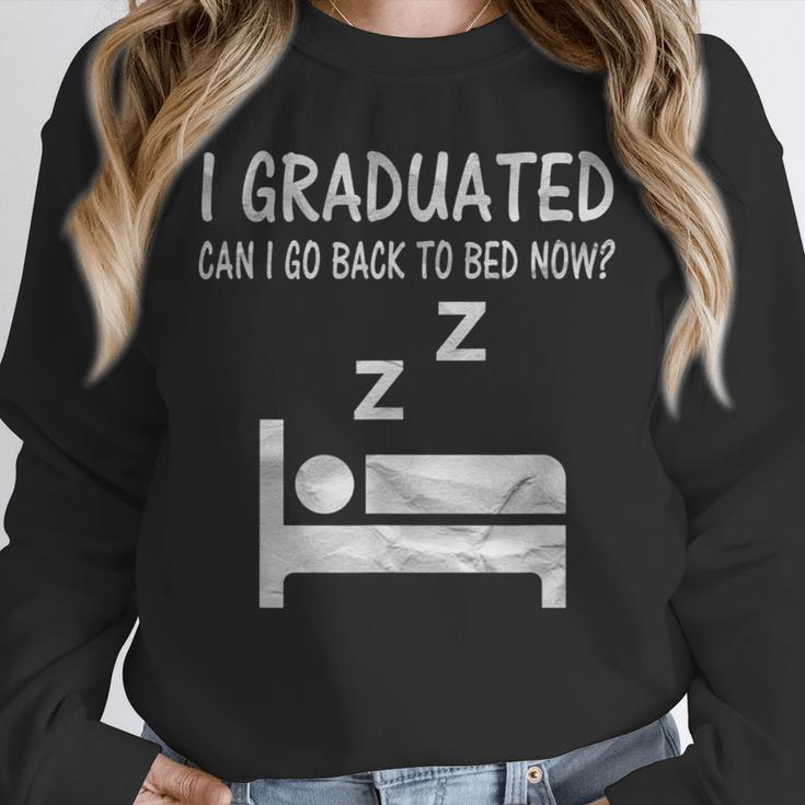 I Graduated Can I Go Back To Bed Now Funny Lazy Graduation Unisex Sweatshirt