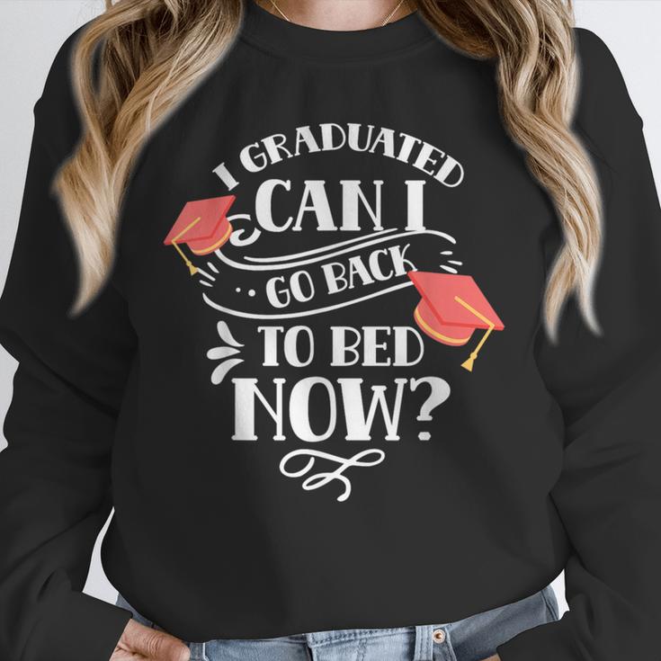 I Graduated Can I Go Back To Bed Now Graduate Graduation Unisex Sweatshirt