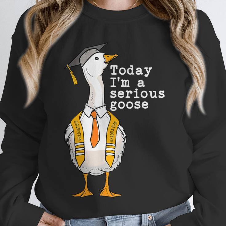 Graduation Senior Silly Goose Today Im A Serious Goose Unisex Sweatshirt