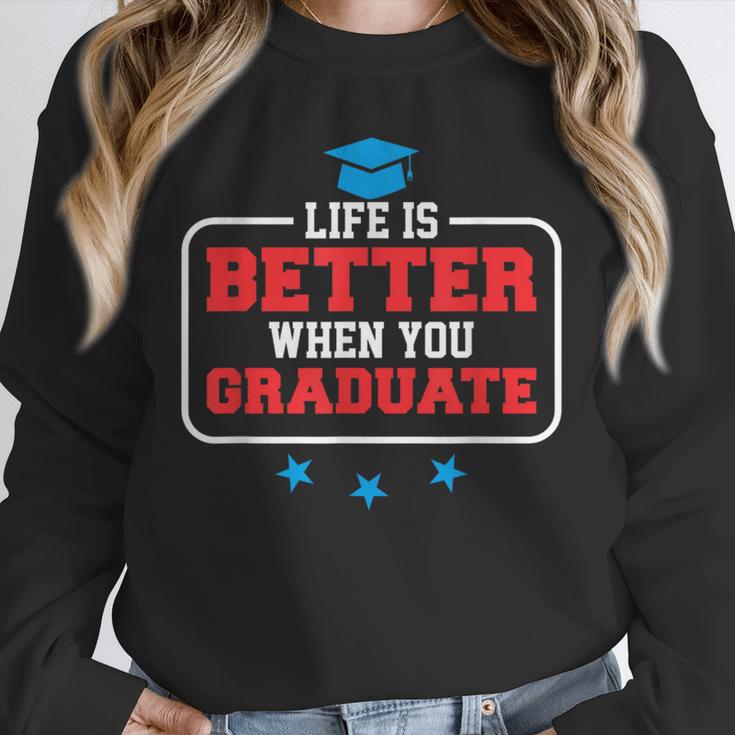 Graduation Shirt For Graduate Life Is Better When You Unisex Sweatshirt