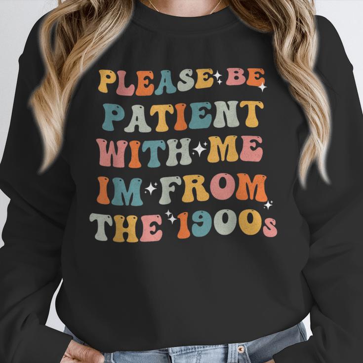 Groovy Please Be Patient With Me I'm From The 1900s Unisex Sweatshirt Groovy Please Be Patient With Me I'm From The 1900s Unisex Sweatshirt