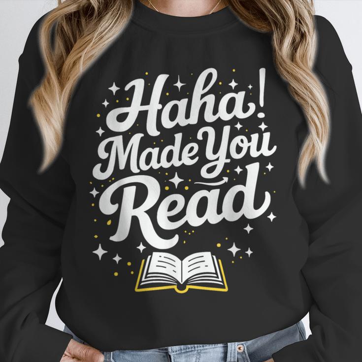 Haha Made You Read Books Bookworm Teacher Librarian Unisex Sweatshirt Haha Made You Read Books Bookworm Teacher Librarian Unisex Sweatshirt