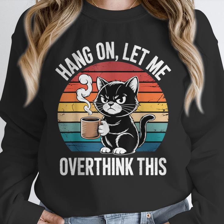 Hang On Let Me Overthink Cat Coffee Retro Introvert Unisex Sweatshirt Hang On Let Me Overthink Cat Coffee Retro Introvert Unisex Sweatshirt