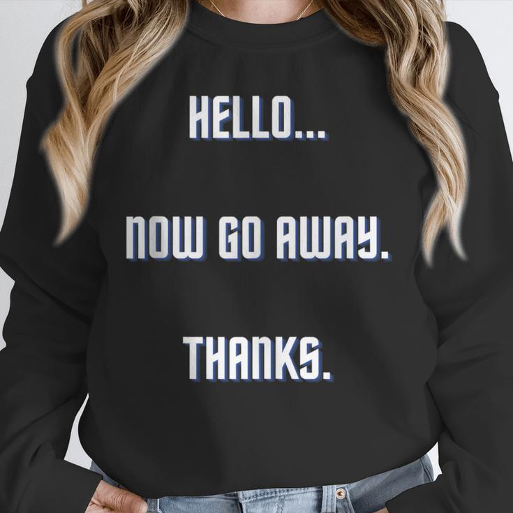 Hello Now Go Away Thanks Joke Introvert Attire Unisex Sweatshirt Hello Now Go Away Thanks Joke Introvert Attire Unisex Sweatshirt
