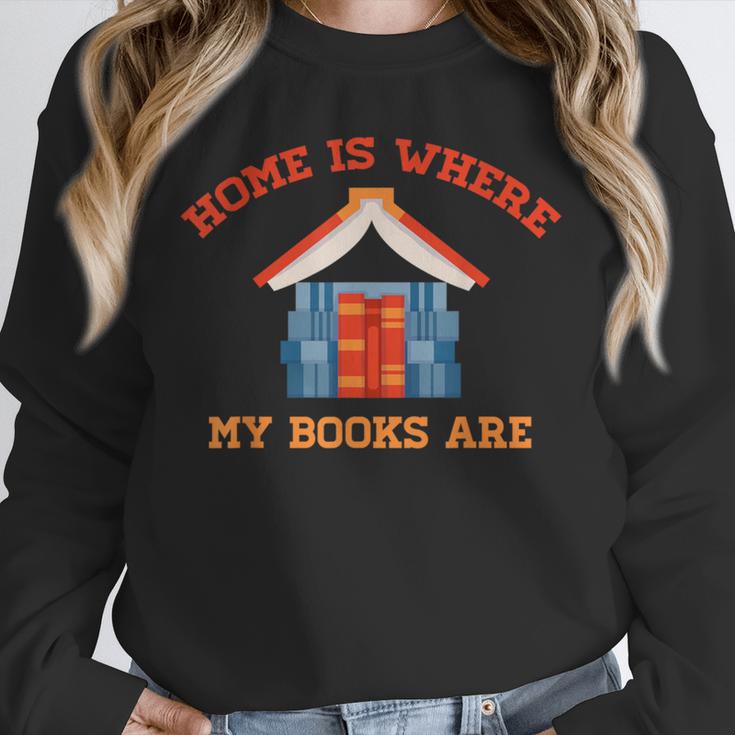 Home Is Where My Books Are Unisex Sweatshirt