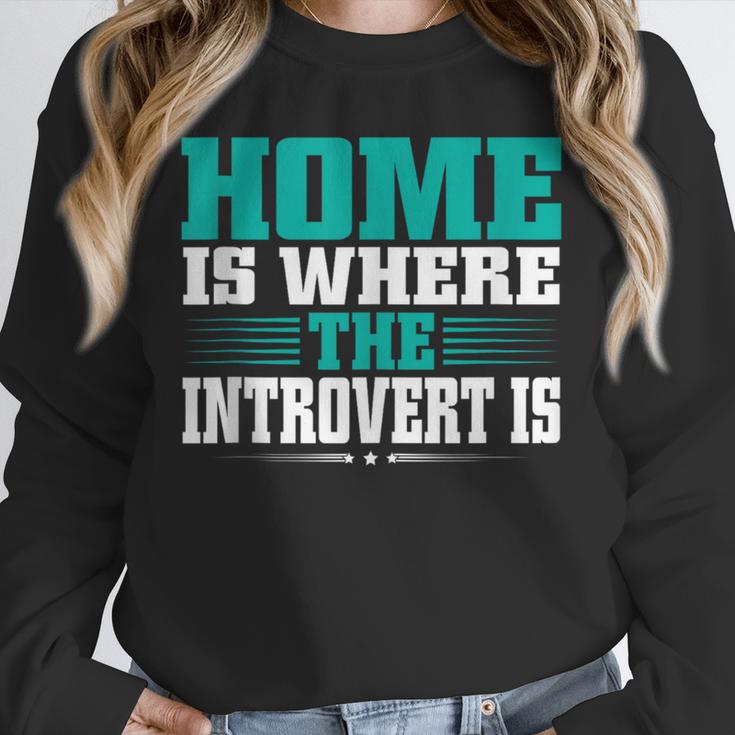 Home Is Where The Introvert Is Introvert Unisex Sweatshirt Home Is Where The Introvert Is Introvert Unisex Sweatshirt
