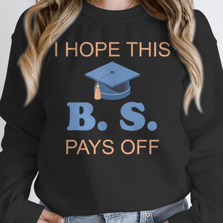 I Hope This BS Pays Off Graduation College Bachelor Degree Unisex Sweatshirt