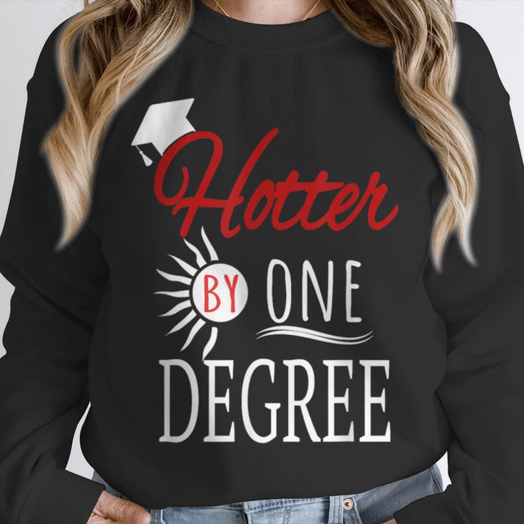 Hotter By One DEGREE Graduation Shirt For Her Him 2018 Unisex Sweatshirt
