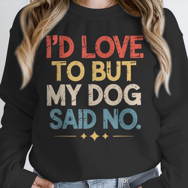 I'd Love To But My Dog Said No Introvert Graphic Unisex Sweatshirt