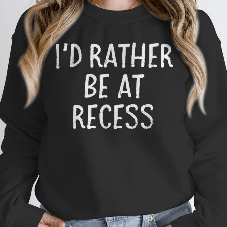 I'd Rather Be At Recess Shirt Funny Sarcastic Graduation Tee Unisex Sweatshirt