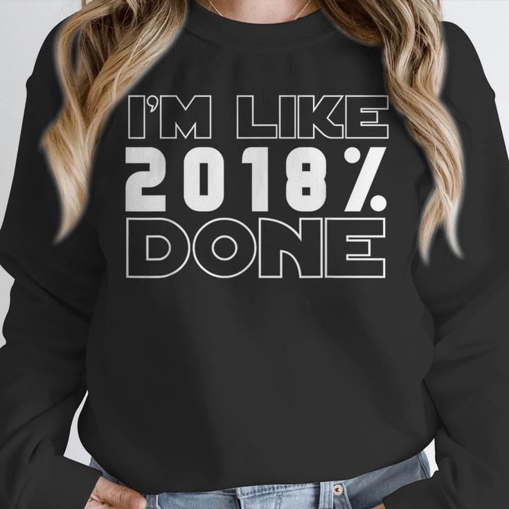 I'm Like 2018 Done Graduation Senior Grad 18 Unisex Sweatshirt