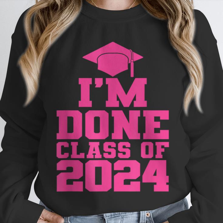 I'm Done Class Of 2024 Pink Girls Women Graduation Unisex Sweatshirt