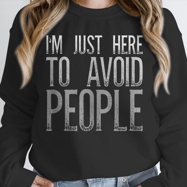 I'm Just Here To Avoid People Saying Sarcasm Introvert Unisex Sweatshirt I'm Just Here To Avoid People Saying Sarcasm Introvert Unisex Sweatshirt