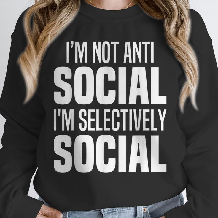 I'm Not Anti Social I'm Selectively Social Introverted Unisex Sweatshirt