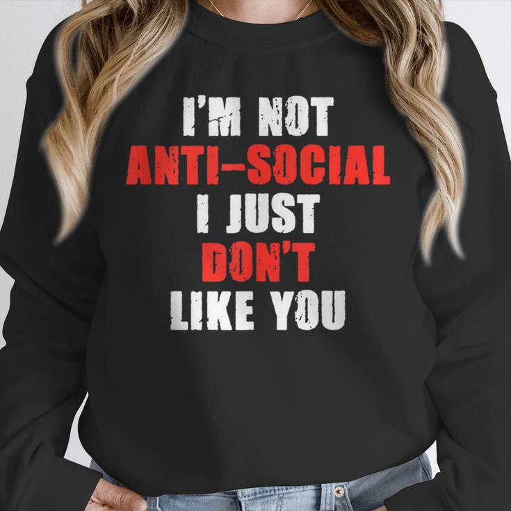 I'm Not Antisocial I Just Don't Like You Introvert Unisex Sweatshirt