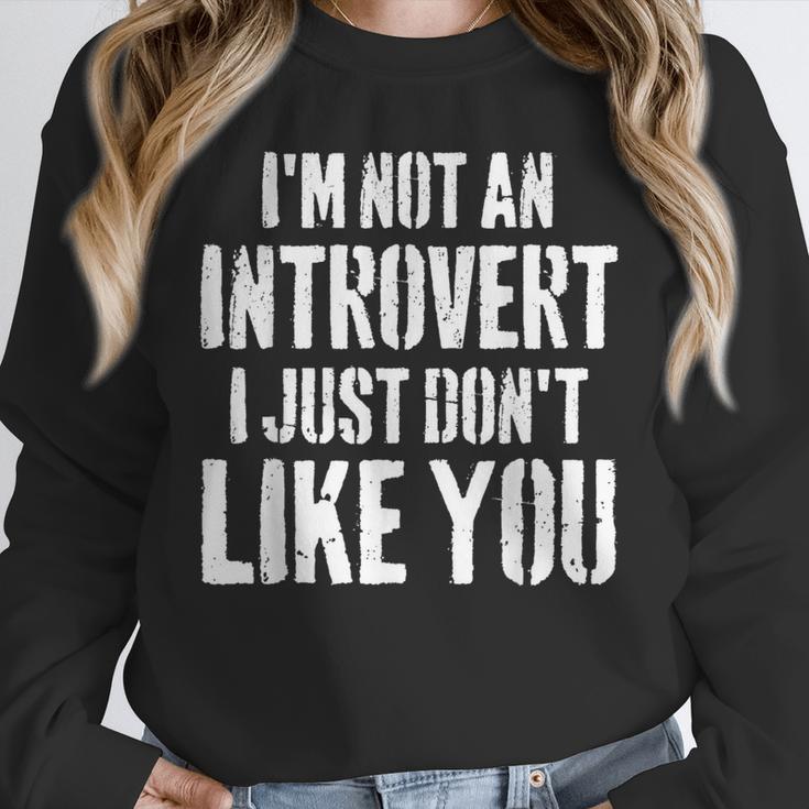 I'm Not Introvert I Just Don't Like You Sarcastic Quote Unisex Sweatshirt I'm Not Introvert I Just Don't Like You Sarcastic Quote Unisex Sweatshirt