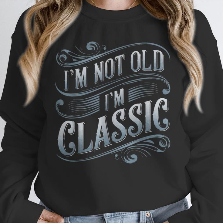 I'm Not Old I'm Classic Nostalgia Retro Vintage Birthday Unisex Sweatshirt