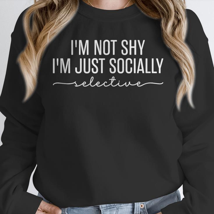 I'm Not Shy I'm Just Socially Selective Introvert Pun Unisex Sweatshirt I'm Not Shy I'm Just Socially Selective Introvert Pun Unisex Sweatshirt