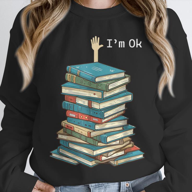 I'm Ok Books Reading Books Lover National Book Day Unisex Sweatshirt