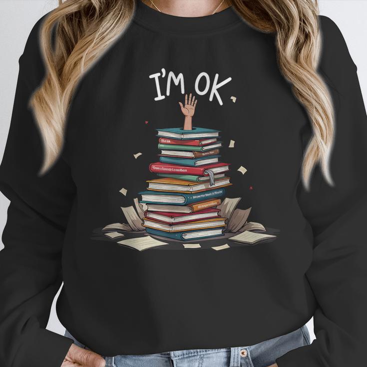 I'm Ok Read Book Reading Nerd Librarian Teacher School Unisex Sweatshirt