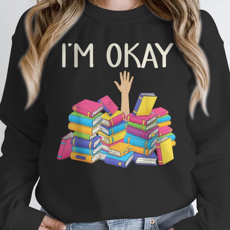 I'm Okay Book Reader Book Nerd Book Reading Lover Unisex Sweatshirt