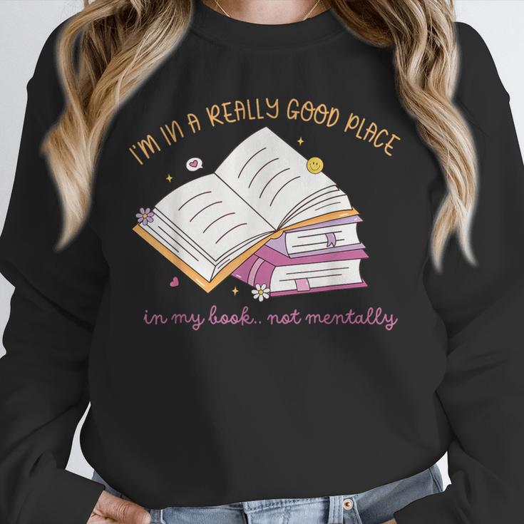 I'm In A Really Good Place In My Book Not Mentally Unisex Sweatshirt