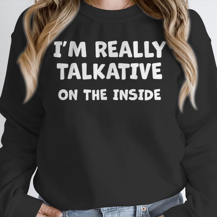 I'm Really Talkative On The Inside Anti Social Introvert Unisex Sweatshirt I'm Really Talkative On The Inside Anti Social Introvert Unisex Sweatshirt
