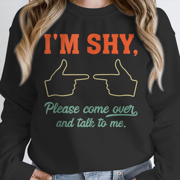 I'm Shy Please Come Over & Talk To Me Introvert Shying Unisex Sweatshirt