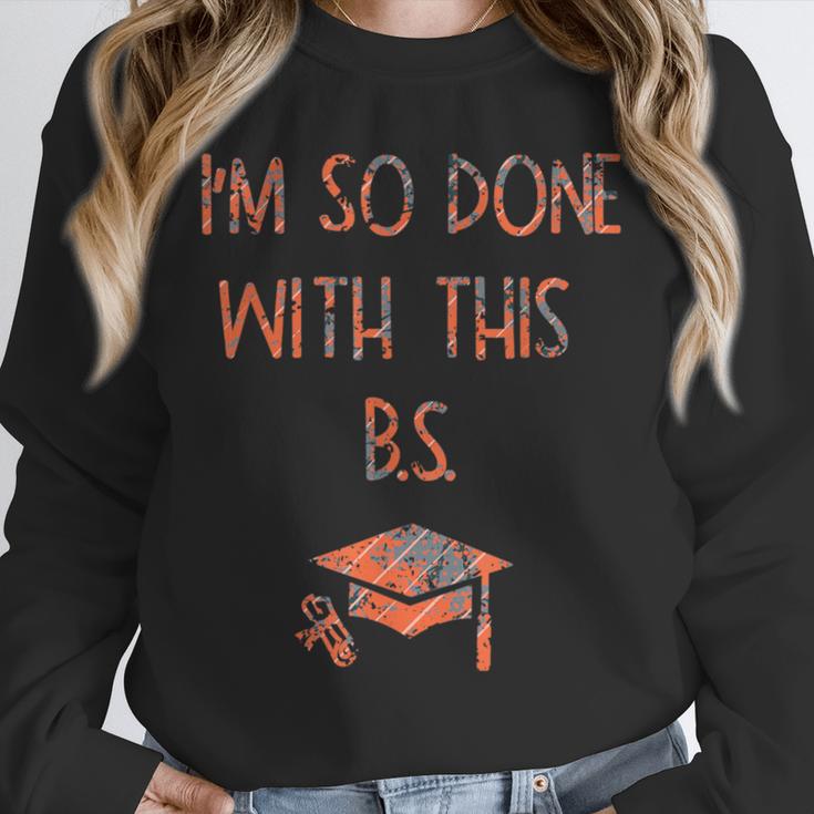 I'm So Done With This BS Graduation Unisex Sweatshirt