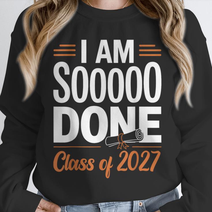 I'm Sooo Done Class Of 2027 Senior Graduation Grad Party Unisex Sweatshirt