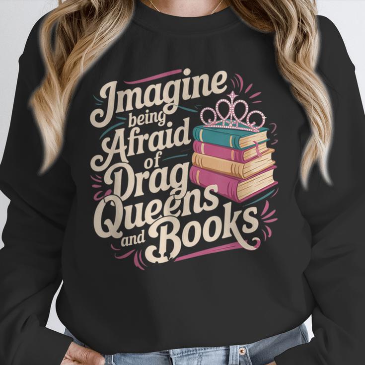 Imagine Being Afraid Of Drag Queens And Books LGBT Pride Unisex Sweatshirt Imagine Being Afraid Of Drag Queens And Books LGBT Pride Unisex Sweatshirt
