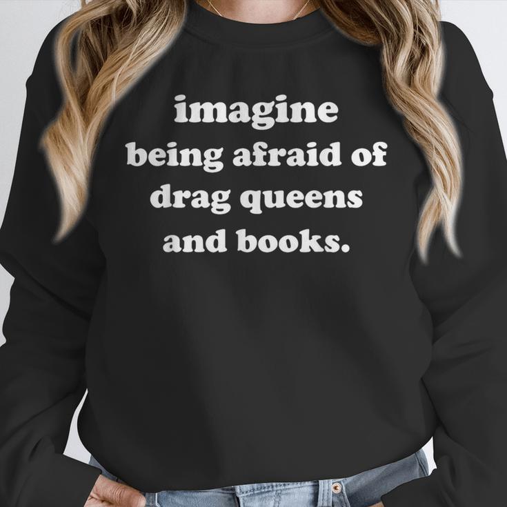 Imagine Being Afraid Of Drag Queens And Books Reader Unisex Sweatshirt