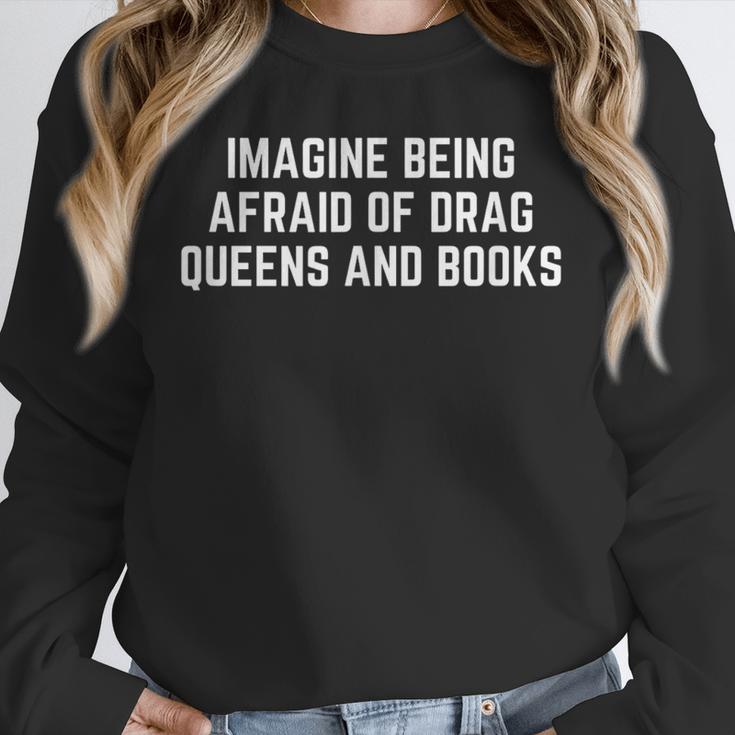 Imagine Being Afraid Of Drag Queens And Books Y2K LGBTQ Gay Unisex Sweatshirt Imagine Being Afraid Of Drag Queens And Books Y2K LGBTQ Gay Unisex Sweatshirt