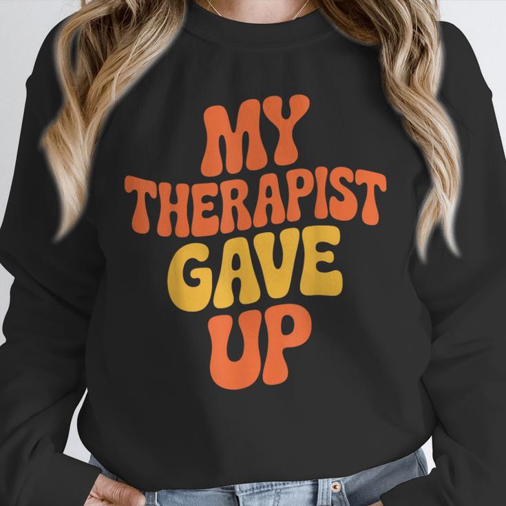 Introvert Humor My Therapist Gave Up Sarcastic Unisex Sweatshirt