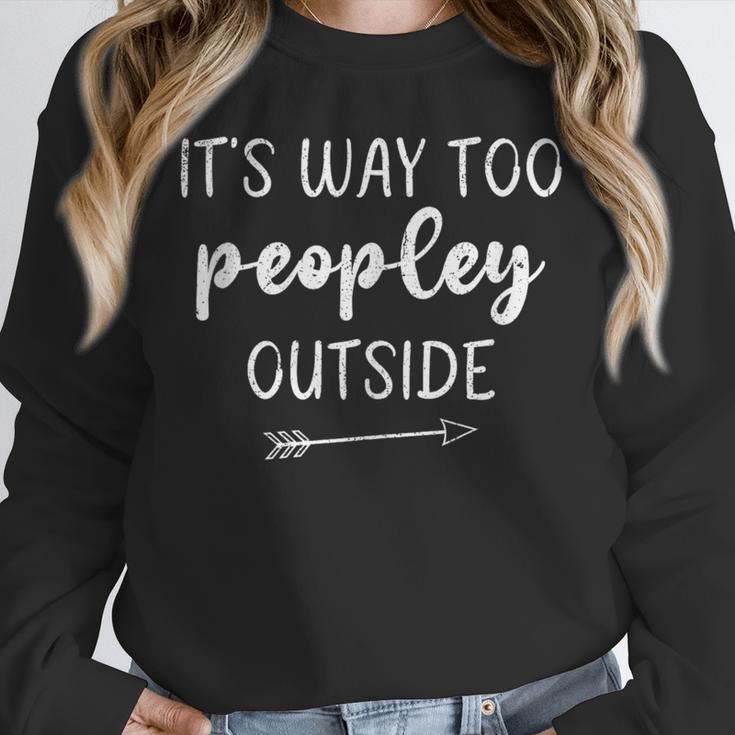 Introvert It's Way Too Peopley Outside Sarcastic Sayin Unisex Sweatshirt Introvert It's Way Too Peopley Outside Sarcastic Sayin Unisex Sweatshirt