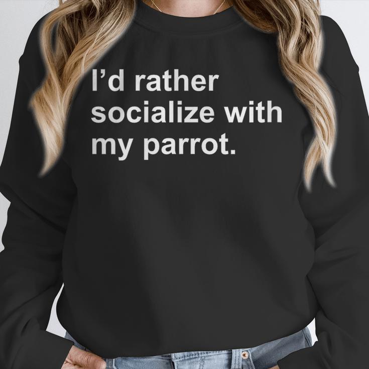 Introvert Sarcasm I'd Rather Socialize With My Parrot Unisex Sweatshirt Introvert Sarcasm I'd Rather Socialize With My Parrot Unisex Sweatshirt