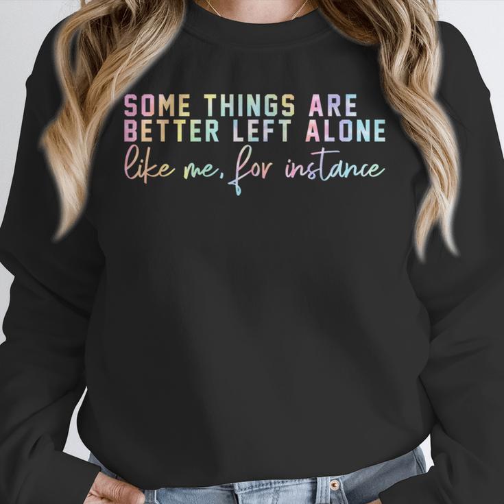 Introvert Some Things Are Better Left Alone Tie Dye Unisex Sweatshirt Introvert Some Things Are Better Left Alone Tie Dye Unisex Sweatshirt