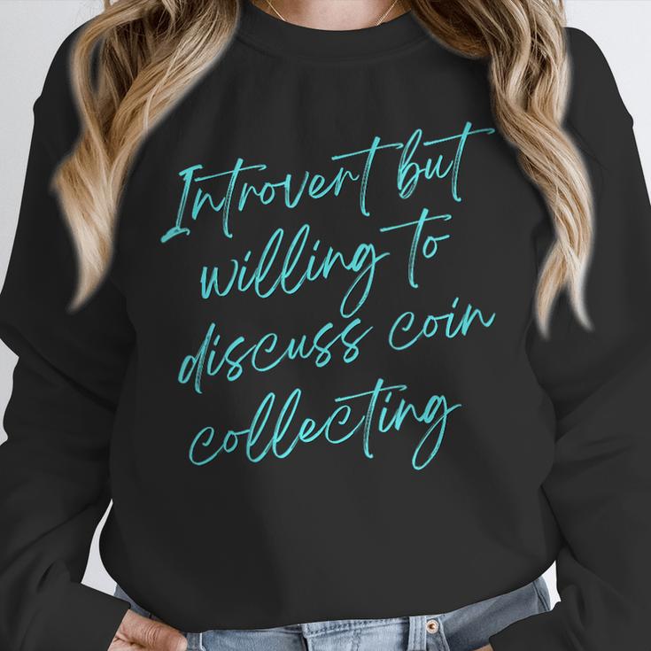 Introvert But Willing To Discuss Coin Collecting Unisex Sweatshirt Introvert But Willing To Discuss Coin Collecting Unisex Sweatshirt
