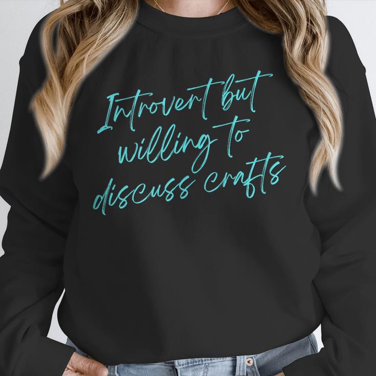 Introvert But Willing To Discuss Crafts Unisex Sweatshirt Introvert But Willing To Discuss Crafts Unisex Sweatshirt