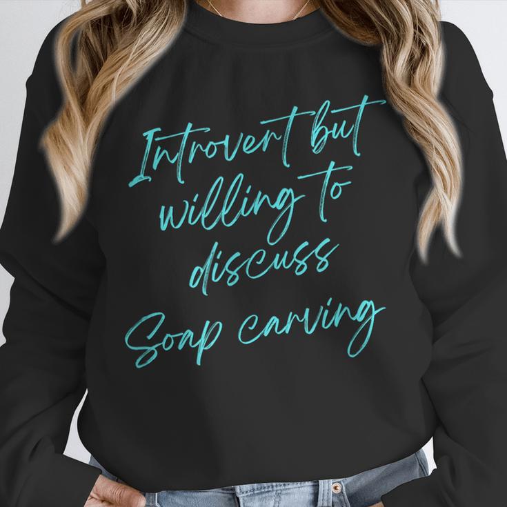 Introvert But Willing To Discuss Soap Carving Unisex Sweatshirt Introvert But Willing To Discuss Soap Carving Unisex Sweatshirt