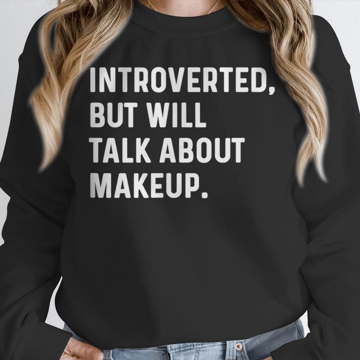 Introverted But Will Talk About Makeup Vlogger Blogger Vlog Unisex Sweatshirt