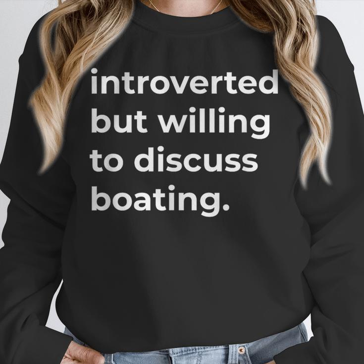 Introverted But Willing To Discuss Boating Unisex Sweatshirt Introverted But Willing To Discuss Boating Unisex Sweatshirt