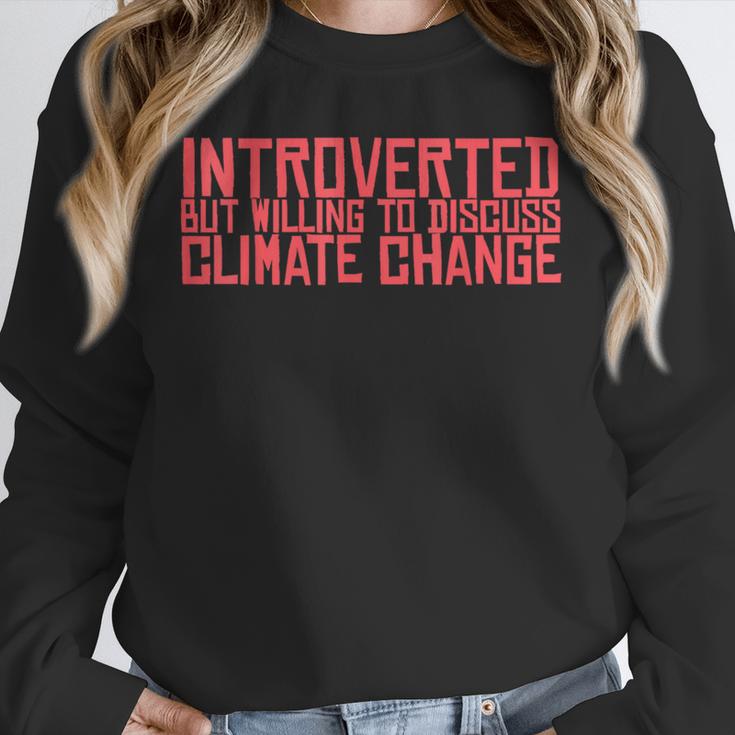 Introverted But Willing To Discuss Climate Change Unisex Sweatshirt Introverted But Willing To Discuss Climate Change Unisex Sweatshirt