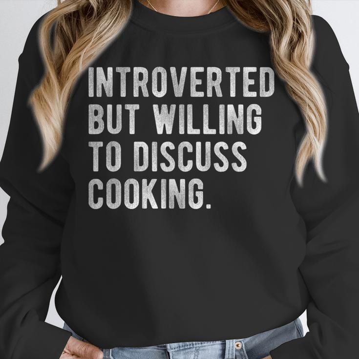 Introverted But Willing To Discuss Cooking Quote Unisex Sweatshirt
